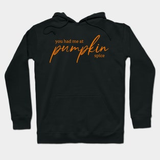 You Had Me at Pumpkin Spice Hoodie